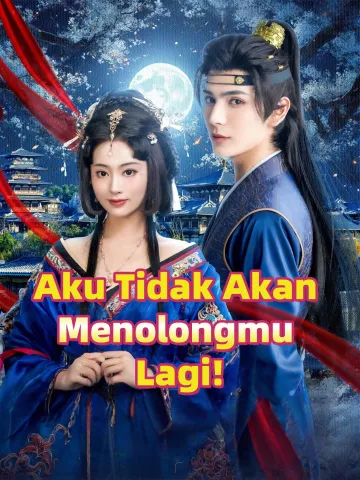 Aku Tidak Akan Menolongmu Lagi!